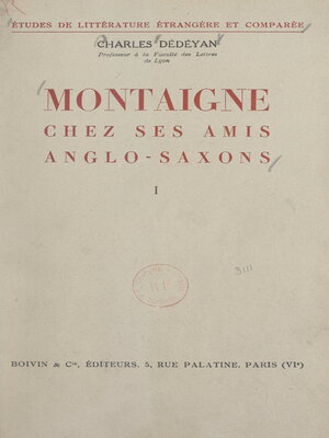 cover image of Montaigne chez ses amis anglo-saxons (1). Montaigne dans le romantisme anglais et ses prolongements victoriens